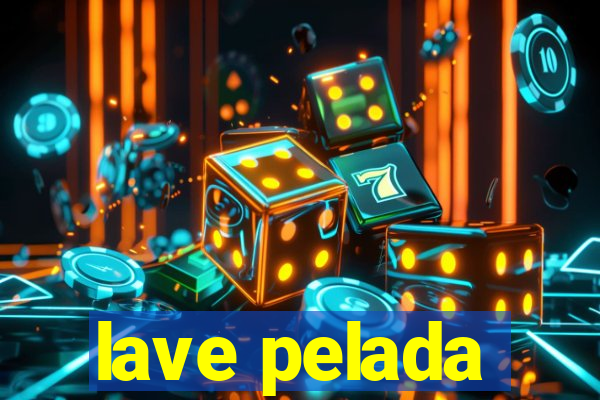 lave pelada